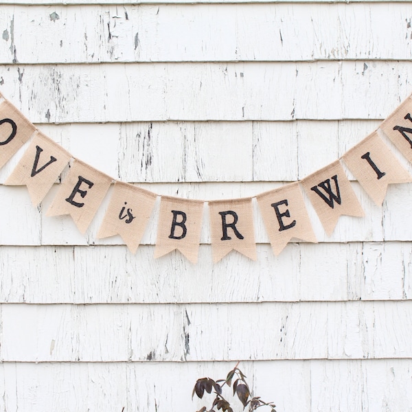 Love is Brewing Banner, Coed Bridal Shower Decorations, Beer Coffee Tea Bridal Shower, Engagement Party Banner, Rustic Bridal Shower Banner