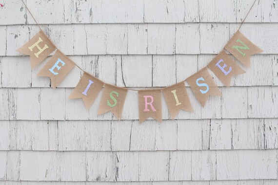 He is Risen Bunting, Easter Decorations, He is Risen Banner, He is Risen Sign, Happy Easter Banner, Easter Bunting, Easter Burlap Banner