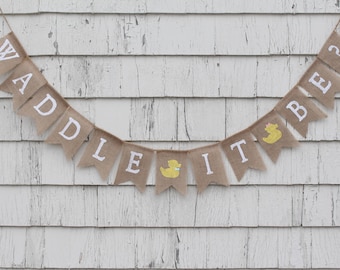 Waddle It Be Banner, Gender Reveal Party Shower Decor, Baby Shower Decor, Waddle it Be Garland, Rubber Duck Banner, Gender Reveal Banner