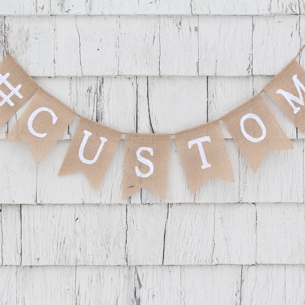 Custom Wedding Hashtag Banner, Wedding Hashtag Sign, Custom Wedding Banner, Hashtag Burlap Banner, Wedding Burlap Banner, Burlap Bunting