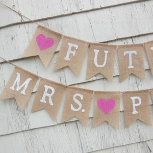 Future Mrs Banner, Custom Banner, Future Mrs garland, Engagement, Bridal Shower Decor, Personalized Burlap Banner Photo Prop, Rustic Country image 2