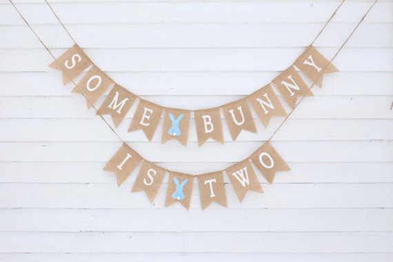 Some Bunny Is Two, Some Bunny is Turning Two Banner, Easter Second 2nd Birthday, Easter Birthday Party Decorations, Bunny Burlap Banner