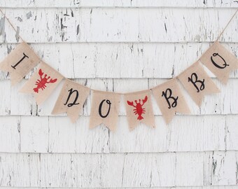 I do BBQ Decorations, I do BBQ Banner, Crawfish Boil Shower, Crawfish Boil Engagement Party, Lobster Party Decorations, Bachelorette Party