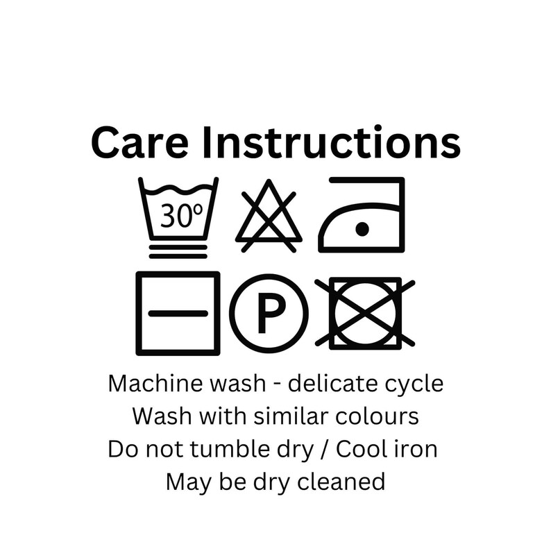 May include: White background with black text and laundry care symbols. Text reads "Care Instructions" above symbols for washing, drying, and ironing. Additional text includes "Machine wash - delicate cycle" and "Wash with similar colours."