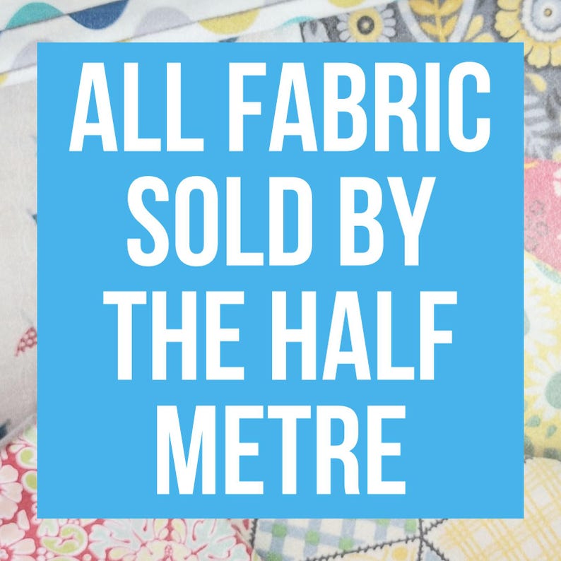 以下が含まれることがあります： 「ALL FABRIC SOLD BY THE HALF METRE」と白文字で書かれた青い看板です。