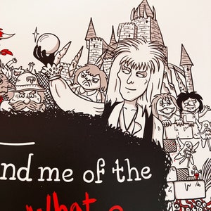 A3 print illustrating the song lyrics from 'Dance Magic', from the film Labyrinth. Illustrated characters and places from the Labyrinth world border the song lyrics.
Close up of an illustrated Jareth the Goblin King.