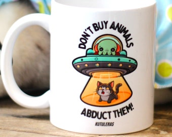 Pet Rescuer gift, animalist mug, pet adopter, cat and dog lovers,  Abduction Mug, Funny Coffee mug, Unique Alien Lover Gift, Pet gift