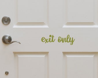 Exit Only, Vinyl Door Decal - 25 Colours - Free Application Tool Included