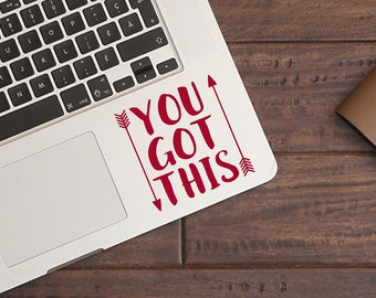 You got this, Motivational trackpad stickers, Uplifting laptop decals