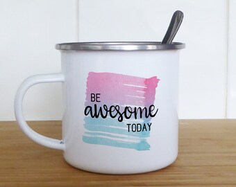 Start your day with a bang: Enamel mug with 'Be awesome today' motto for maximum awesomeness!