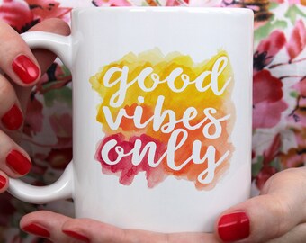 Printed mug "Good vibes only" hand painted watercolour design ceramic gift mug perfect for tea or coffee drinkers motivational mug positive