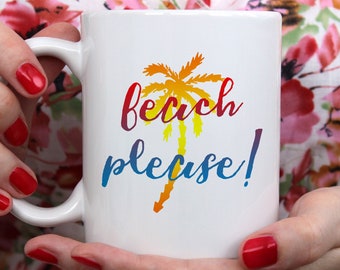 Take me to the beach: "Beach Please!" ceramic mug for a coastal escape