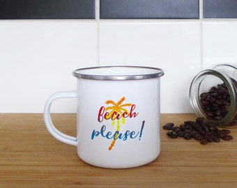 Take me to the beach: "Beach Please!" enamel mug for a coastal escape