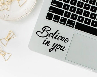 Laptop sticker Believe in you inspirational motivational decals for laptop positive affirmation stickers vinyl stickers encouragement gift
