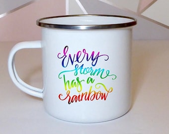 Every Storm Has a Rainbow Enamel Mug, Inspirational Rainbow Design for Positive Thinking, Perfect Gift for Coffee and Tea Lovers