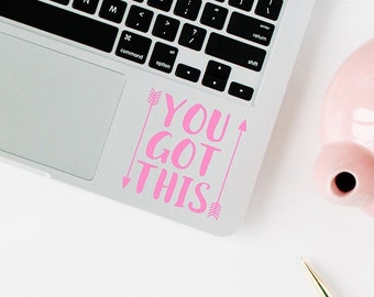 You got this, Motivational trackpad stickers, Uplifting laptop decals