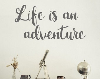 Life is an adventure, Uplifting saying decal, Wanderlust wall quote