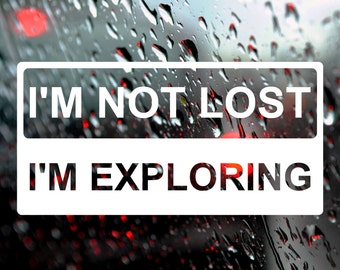 I'm not lost - I'm exploring, Funny bumper sticker, Car window decal