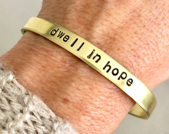 Dainty 1/4" Wide Cuff Bracelet//DWELL IN HOPE//Encouragement Gift