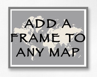 Frame Add on to any map purchase, includes frame, mounted map, hardware and push pins.