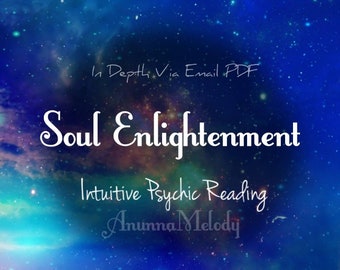 Soul Enlightenment - Understand Your Soul Power - Intuitive Reading Via PDF Email