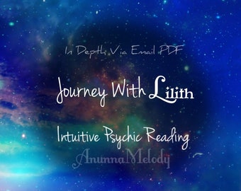 Journey With Lilith - Same Hour Intuitive Psychic Reading - In Depth Fast Answers