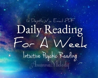 Daily Reading For A Week - Intuitive Psychic Reading - Same Day Reading