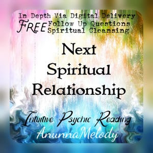 Next Spiritual Relationship Intuitive Psychic Reading - In Depth - Same Day