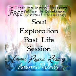 Soul Exploration Intuitive Psychic Reading - Multiple Past Life Session - In Depth Reading