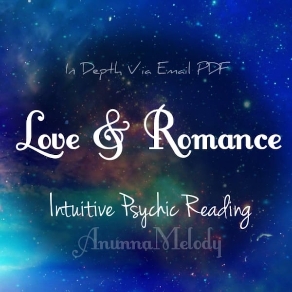 Love & Romance Same Hour Intuitive Psychic Reading, In Depth, Same Day Reading