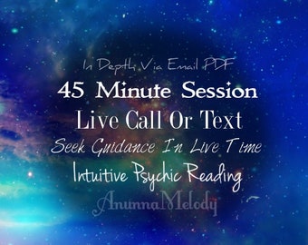 45 Minute Live Call or Live Text Session - Intuitive Psychic Reading - In Depth Fast Response