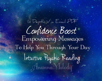 Confidence Boost - Empowering Messages Intuitive Psychic Reading - Same Day Reading