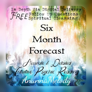 6 Month Forecast, In Depth Psychic Reading, 6 Month Prediction Reading Sent Via PDF