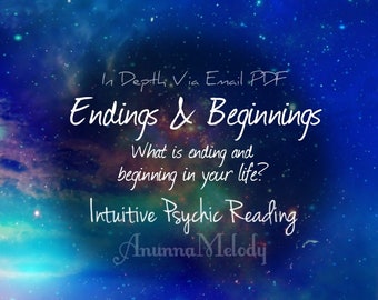 Endings & Beginnings Intuitive Psychic Reading - In Depth Fast Response