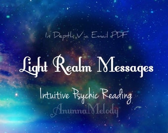 Light Realm Reading, Fast Answers, Psychic Reading in depth Via PDF
