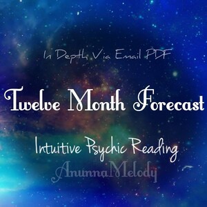 12 Month Forecast, In Depth Psychic Reading, Twelve Month Prediction, One Year Reading Sent Via PDF