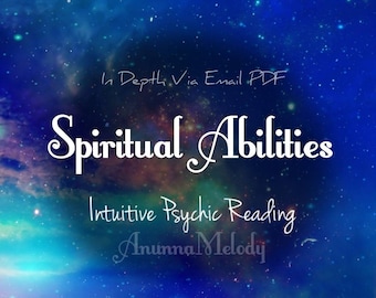 Spiritual Abilities In Depth Psychic Intuitive Reading, Psychic Abilities Reading, Via PDF Email