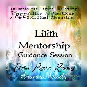 Lilith Guidance Session, Lilith Mentorship Channeled Messages From Lilith, In Depth, Same Day Reading