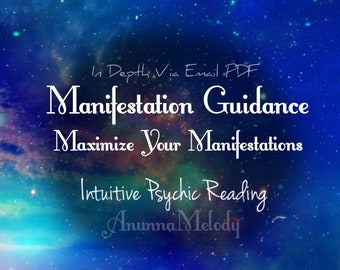 Manifestation Guidance, Maximize Your Manifestations, Intuitive Psychic Reading