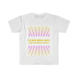 Science and Lasers  Softstyle T-Shirt