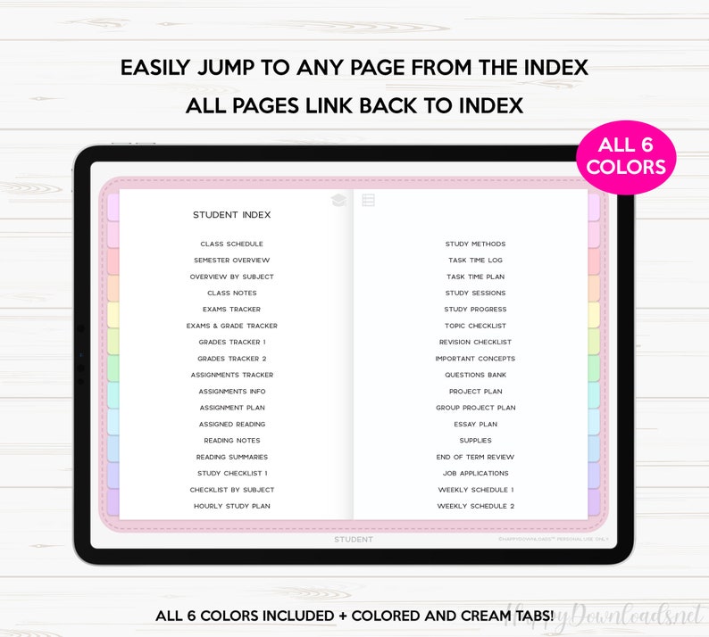 May include: A digital planner with a student index and a list of study topics. The planner has a pink and white cover and colorful tabs. The text "ALL 6 COLORS INCLUDED + COLORED AND CREAM TABS!" is at the bottom of the image.