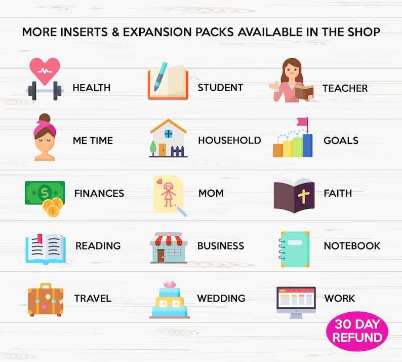 May include: A colorful chart with 12 different icons representing various categories for printable planner inserts and expansion packs. The categories include health, student, teacher, me time, household, goals, finances, mom, faith, reading, business, travel, wedding, notebook, and work. The text "30 Day Refund" is in a pink circle at the bottom of the chart.