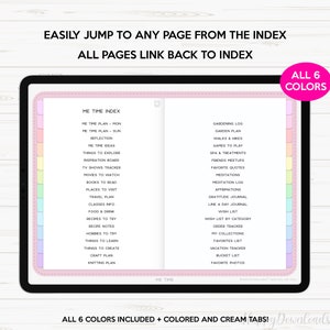May include: A digital planner with a pink and white cover and colorful tabs. The planner includes a "Me Time Index" with categories like "Me Time Plan", "Reflection", "Things to Explore", and "Books to Read". The right side of the planner includes categories like "Gardening Log", "Walks & Hikes", "Spa & Treatments", and "Favorite Photos". The text "ALL 6 COLORS" is displayed in a pink box in the upper right corner of the image.