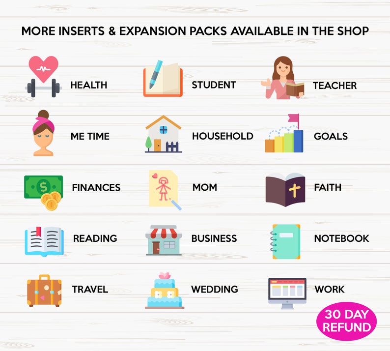 May include: A colorful chart with 12 different icons representing various categories for printable planner inserts and expansion packs. The categories include health, student, teacher, me time, household, goals, finances, mom, faith, reading, business, travel, wedding, notebook, and work. The text "30 Day Refund" is at the bottom of the chart.