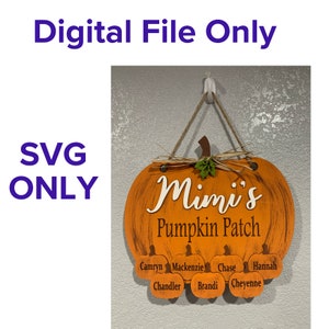 May include: A wooden pumpkin sign with the text "Mimi's Pumpkin Patch" and smaller pumpkins with names like "Camryn", "Mackenzie", "Chase", "Hannah", "Chandler", "Brandi", and "Cheyenne" hanging from the bottom.