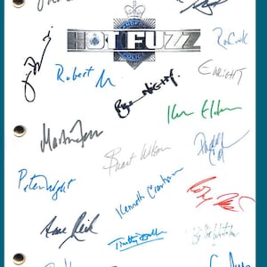 May include: A white sheet of paper with a black and white logo for the movie "Hot Fuzz" and many signatures in blue, black, green, and red ink. The signatures include names like "Peter Wright", "Robert M", "Timthy Dalton", and "Kenneth Branagh".