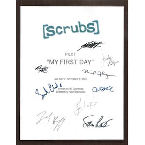 May include: A white paper with the title "Scrubs" in teal, along with the text "Pilot" and "MY FIRST DAY." The paper is signed by multiple people. The air date is October 2, 2001. Written by Bill Lawrence, directed by Adam Bernstein.