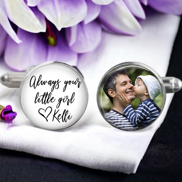 Custom Photo Cufflinks - Father of the Bride Gift - Personalized Wedding Keepsake - Always Your Little Girl - Custom Father Daughter Gift