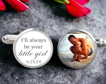 Father of the Bride Cufflinks - "I'll always be your little girl" - Custom Photo Cuff Links -  cufflinks - Father of the bride cuff links