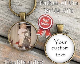 FATHER of the BRIDE GIFT - Your custom saying - Mother of the Bride gift - Your Photo key chain - Father of the Bride, Mother of the Bride